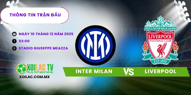 Thông tin trận đấu Inter Milan vs Liverpool